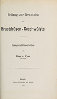 view Beitrag zur Kenntniss der Brustdrüsen-Geschwülste ... / von Hans v. Wyss.