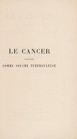 view Le cancer considéré comme souche tuberculeuse / par Édouard Burdel.
