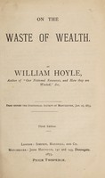 view On the waste of wealth / by William Hoyle.