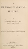 view On the physical exploration of the lungs / by George W. Balfour.