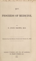 view The progress of medicine / by D. Dyce Brown.