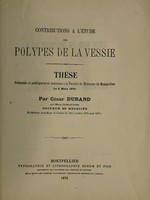 view Contributions à l'étude des polypes de la vessie ... / par César Durand.