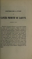 view Contribution à l'étude du cancer primitif du larynx ... / par S.-J. Descouts.