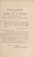 view Additional testimonials in favour of James W.H. Trail, ... candidate for Chair of Botany in the University of Aberdeen.