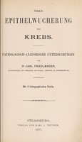 view Über Epithelwucherung und Krebs : pathologisch-anatomische Untersuchungen / von Carl Friedlænder.