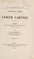 view Contribution à l'étude du cancer laryngé ... / par Hippolyte Marelle.