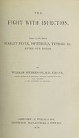 view The fight with infection : what to do when scarlet fever, diphtheria, typhoid, &c. enter our homes / by William Stephenson.