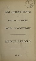 view Regulations : 1879 / Saint Andrew's Hospital for Mental Diseases, at Northampton ; approved by R. Assheton Cross.