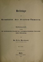 view Beiträge zur Kenntnis der Ovarien-Tumoren ... / von Felix Marchand.