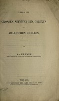 view Ueber die grossen Seuchen des Orients nach arabischen Quellen / von A. v. Kremer.