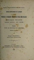 view Étude histologique et clinique de certaines tumeurs d'origine primitive intra-musculaire : lympho-sarcome, fibro-sarcome, sarcome fasciculé, myxo sarcome ... / par Georges Lemaréchal.