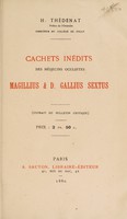 view Cachets inédits des médecins oculistes Magillius & D. Gallius Sextus / [Henri Thédenat].