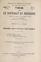 view Contribution à l'étude des fibromes sous-cutanés douloureux ... / par Jules Marquié.