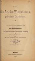 view Ueber die Art des Wachstums primärer Carcinome ... / vorgelegt von Joseph Hagl.