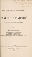 view Contribution á l̕histoire du cancer de l̕intestin : étiologie et anatomie pathologique / par Ernest Haussmann.