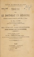 view Des tumeurs fibro-plastiques, envisagées principalement au point de vue de leur généralisation ... / par Henri Martin.