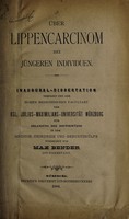 view Über Lippencarcinom bei jüngeren Individuen ... / vorgelegt von Max Bender.