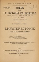 view Contribution à l'étude de l'hystérectomie dans le cancer de l'utérus ... / par L. Sauve.