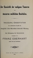 view Zur Casuistik der malignen Tumoren der äusseren weiblichen Genitalien ... / vorgelegt von Franz Eberhart.