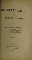view Tumeurs et calculs de la vésicule biliaire / par Maurice Denucé.