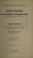 view Krebs-Statistik nach den Befunden des pathologischen Instituts zu Kiel vom Jahre 1873-1887 ... / vorgelegt von Heinrich Danielsen.