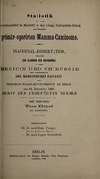 view Statistik der vom November 1882 bis Mai 1887 in der Königl. Univeritäts-Klinik zu Berlin primär-operirten Mamma-Carcinome ... / Theo Eichel.