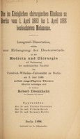 view Die im Königlichen chirurgischen Klinikum zu Berlin vom 1. April 1883 bis 1. April 1888 beobachteten Melanome ... / Robert Drenkhahn.