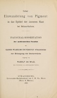 view Ueber Einwanderung von Pigment in das Epithel der äusseren Haut bei Melano-Sarkom ... / vorgelegt von Rudolf von Wild.