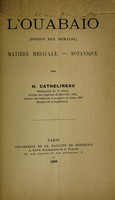 view L'ouabaïo (poison des Somalis) : matière médicale, botanique / par H. Cathelineau.