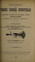 view Traitement des tumeurs fibreuses interstitielles par le drainage lympho-galvanique positif (capsulothomie) : méthode localisée de profondeur appendice ... / par H. Baraduc.