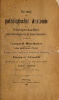 view Beitrag zur pathologischen Anatomie der Kiefergeschwülste (eine Unterkiefergeschwulst mit hylanier Degeneration) ... / vorgelegt von Heinrich Butzbach.