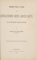 view Bericht über 247 Fälle von Operationen beim Cancer recti, aus den nordischen Ländern gesammelt / von Axel Iversen.