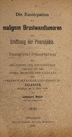 view Die Exstirpation der malignen Brustwandtumoren mit Eröffnung der Pleurahöhle ... / von Leonhard Meyer.