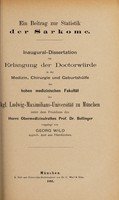 view Ein Beitrag zur Statistik der Sarkome ... / vorgelegt von Georg Wild.