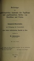 view Beiträge zur pathologischen Anatomie der Papillome und papillomatösen Krebse von Harnblase und Uterus ... / vorgelegt von W. Kürsteiner.
