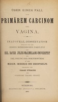 view Über einen Fall von primärem Carcinom der Vagina ... / vorgelegt von Isaak Strauss.