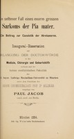 view Ein seltener Fall eines enorm grossen Sarkoms der Pia mater : ein Beitrag zur Casuistik des Hirntumoren ... / vorgelegt von Paul Jacob.