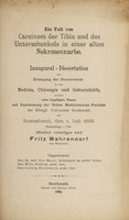 view Ein Fall von Carcinom der Tibia und des Unterschenkels in einer alten Nekrosennarbe ... / Fritz Wahrendorf.