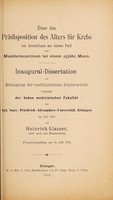 view Über die Prädisposition des Alters für Krebs im Anschluss an einen Fall von Mastdarmcarcinom bei einem 23 jähr. Mann ... / von Heinrich Glasser.