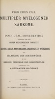 view Über einen Fall multipler myelogener Sarkome ... / vorgelegt von Alexander Kloenne.