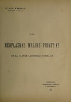 view Des néoplasmes malins primitifs de la glande lacrymale orbitaire / J.-E. Verliac.