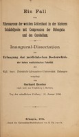 view Ein Fall von Fibrosarcom der weichen Gehirnhaut in der hinteren Schädelgrube mit Compression der Onlongata und des Cerebellum ... / vorgelegt von Gerhard Bessler.