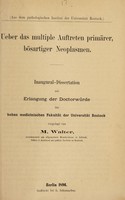 view Ueber das multiple Auftreten primärer, bösartiger Neoplasmen ... / vorgelegt von M. Walter.