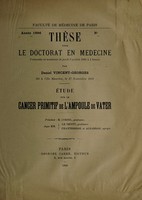 view Étude sur le cancer primitif de l'ampoule de Vater ... / par Daniel Vincent-Georges.