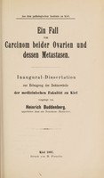 view Ein Fall von Carcinom beider Ovarien und dessen Metastasen ... / vorgelegt von Heinrich Buddenberg.