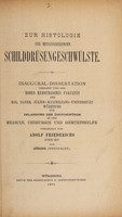 view Zur Histologie der metastasierenden Schilddrüsengeschwülste ... / vorgelegt von Adolf Friederichs.