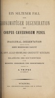 view Ein seltener Fall von sarkomatöser Degeneration des Corpus cavrnosum penis ... / vorgelegt von A. Tripke.