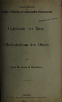 view Carcinom der Nase. Cholesteatom des Ohres / von Dr. Kuhn.