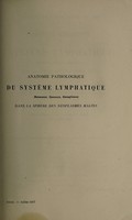 view Anatomie pathologique du systéme lymphatique (réseaux, canaux, ganglions) dans la sphère des néoplasmes malins / par C. Regaud et F. Barjon.