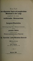 view Ein Fall von allgemeiner Sepsis mit ausgebreiteten Metastasen in der Lunge ausgehnd von einem recidivirenden Uteruscarcinom ... / vorgelegt von Karl Colmant.